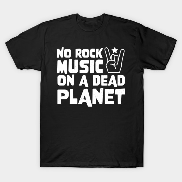 No Rock Music On A Dead Planet T-Shirt by jodotodesign